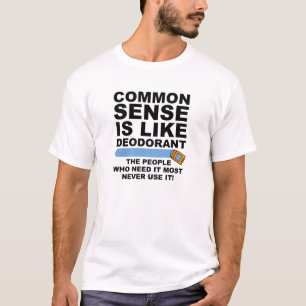 Common Sense Deodorant Funny T-shirt