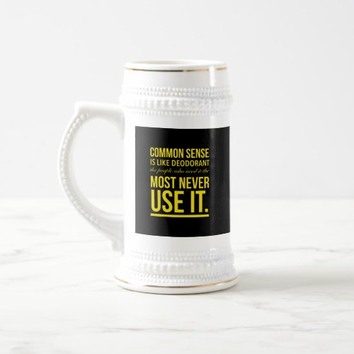 Common sense is like deodorant funny quote yellow beer stein