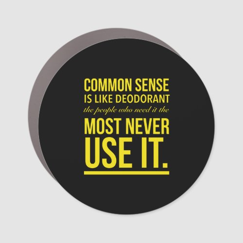 Common sense is like deodorant funny quote yellow car magnet
