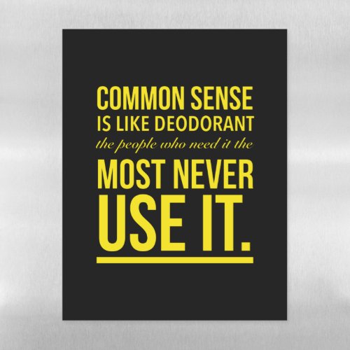 Common sense is like deodorant funny quote yellow magnetic dry erase sheet