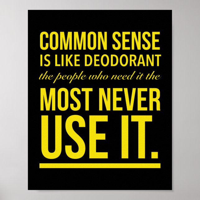 Common sense is like deodorant funny quote yellow. poster (Front)