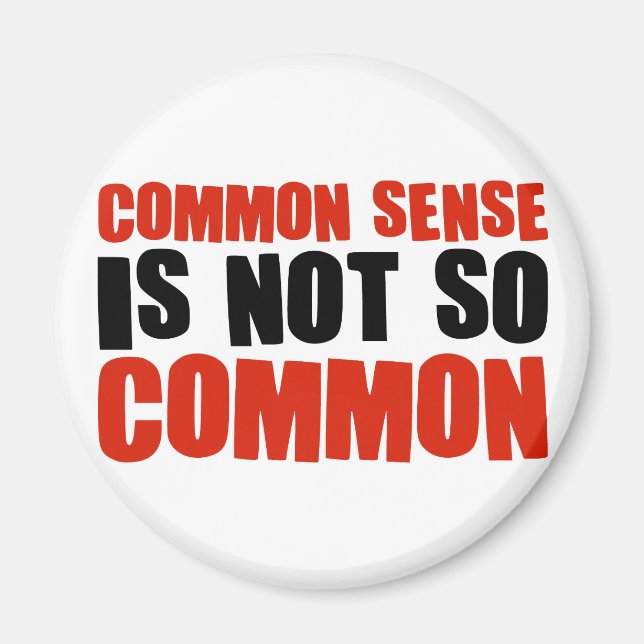 Common Sense is Not So Common Magnet (Front)