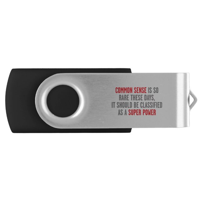 COMMON SENSE IS SO RARE THESE DAYS, FLASH DRIVE (Front)