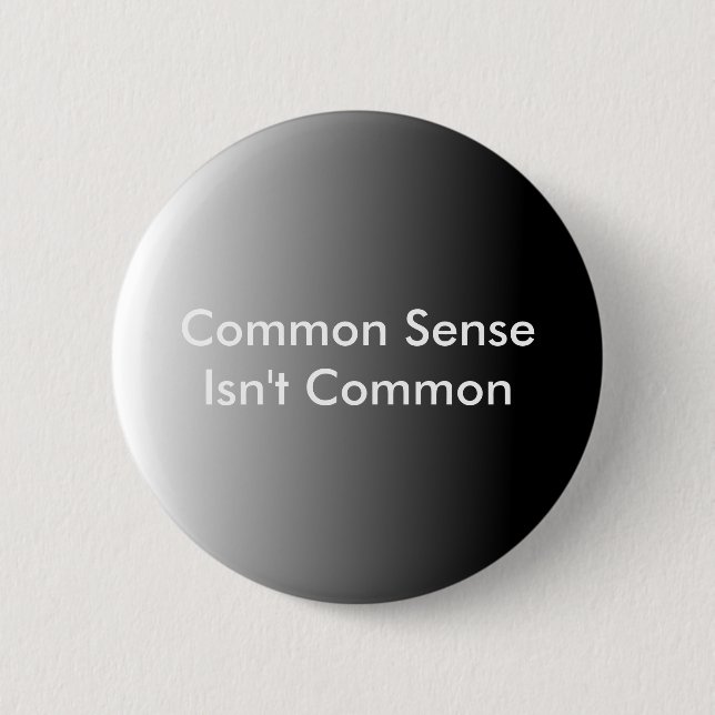Common Sense Isn't Common Button (Front)