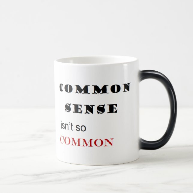 "Common Sense Isn't..." Phrase Coffee Mug (Right)