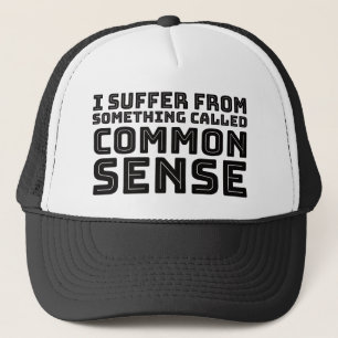 Common Sense - Logic Humor Trucker Hat