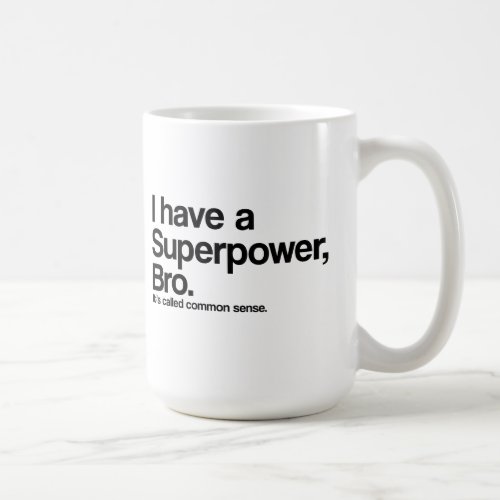 Common Sense Superpower Coffee Mug