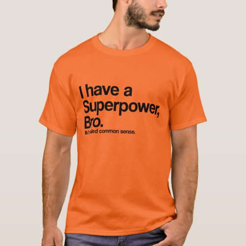 Common Sense Superpower T_Shirt