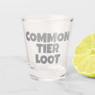 Common Tier Loot Gamer Gray Slogan Shot Glass
