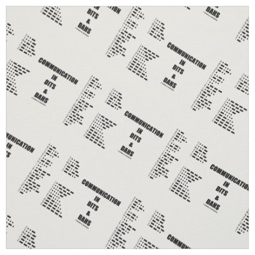Communication In Dits And Dahs Morse Code Humor Fabric