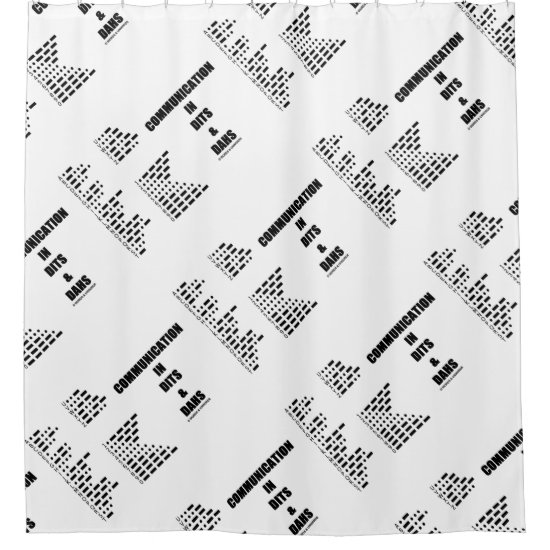 Communication In Dits And Dahs Morse Code Humor Shower Curtain