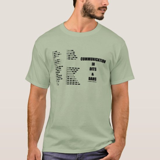 Communication In Dits And Dahs (Morse Code) T-Shirt