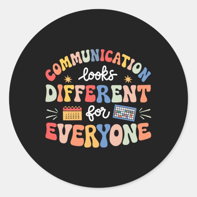 Communication Looks Different For Everyone Autism  Classic Round Sticker (Front)