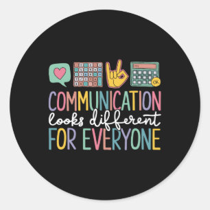 Communication Looks Different For Everyone Autism Classic Round Sticker