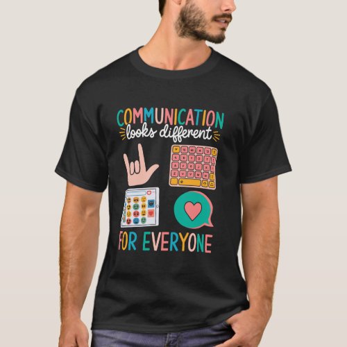 Communication Looks Different for Everyone Autism  T-Shirt