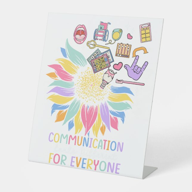 Communication Looks Different For Everyone Sunflow Pedestal Sign (Front)