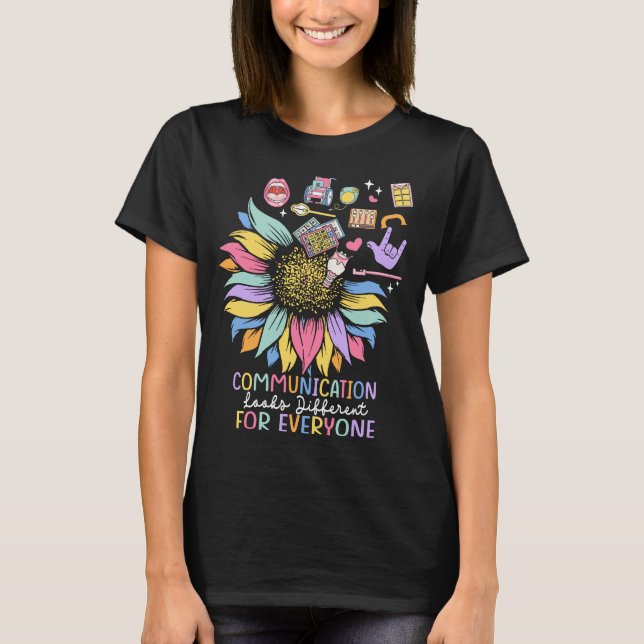 Communication Looks Different For Everyone Sunflow T-Shirt (Front)