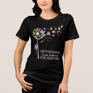 Communication Looks Different For Everyone Sunflow Tri-Blend Shirt