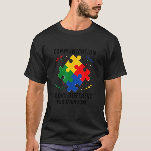 Communication Looks Different For Everyone T-Shirt (Front)