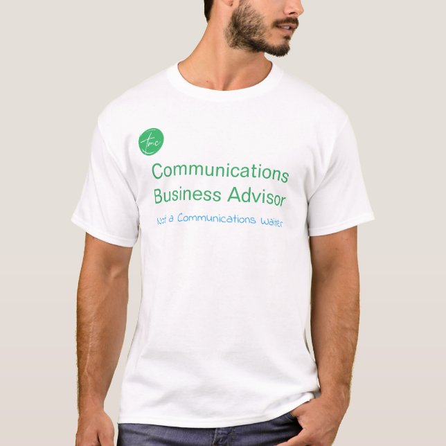 Communications Business Advisor, not a waiter T-Shirt (Front)