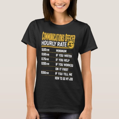 Communications Officer Hourly Rate T_Shirt
