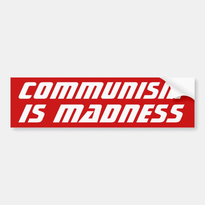 Communism is Madness Bumper Sticker