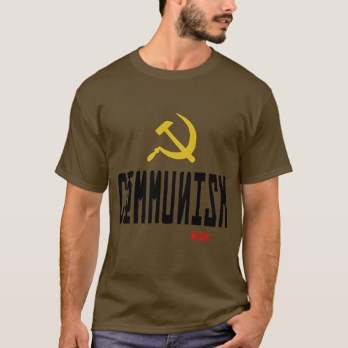 Communism kills  T_Shirt