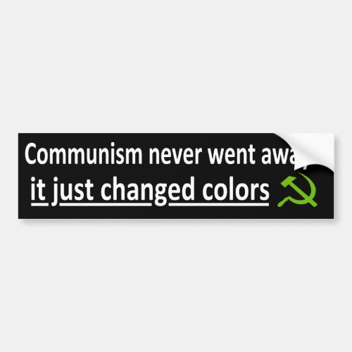 Communism Never Went Away Bumper Sticker