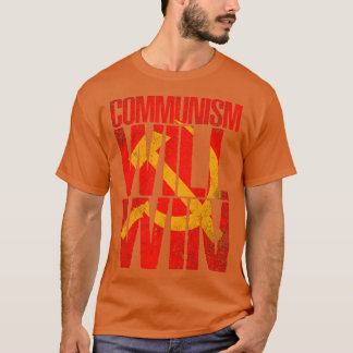 Communism Will Win 1 T-Shirt