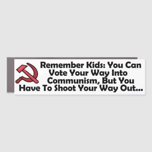 Communism You Have To Shoot Your Way Out_ Magnet