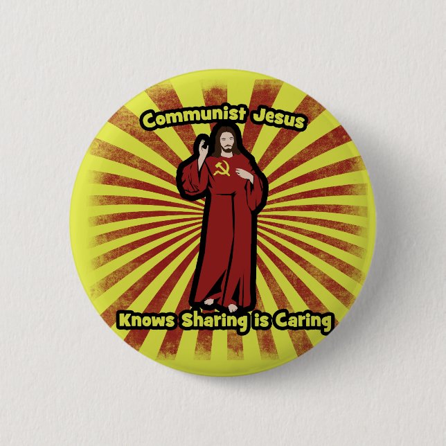 Communist Jesus knows Sharing is Caring Pinback Button (Front)