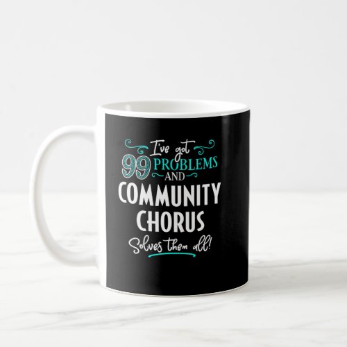 Community Chorus _ Community Chorus Solves Them Al Coffee Mug
