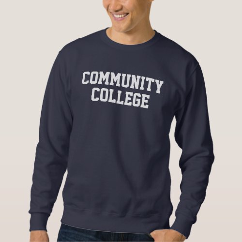 Community College Sweatshirt _ Edit the words