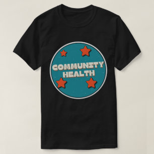 Community health T-Shirt