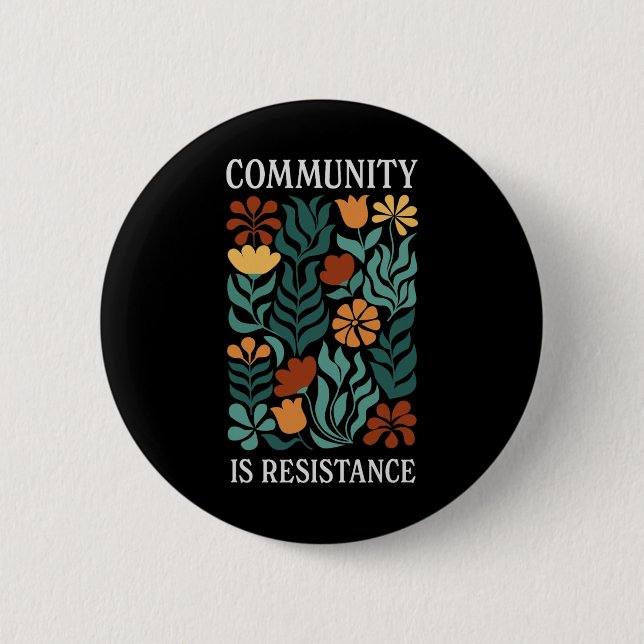 Community Is Resistance  Button (Front)