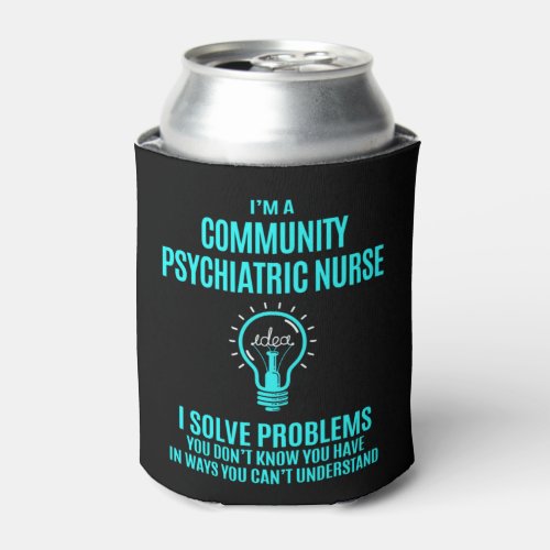 Community Psychiatric Nurse _ I Solve Problems Can Cooler
