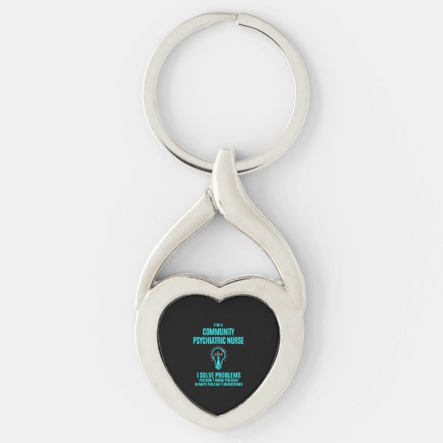 Community Psychiatric Nurse - I Solve Problems   Keychain (Front)