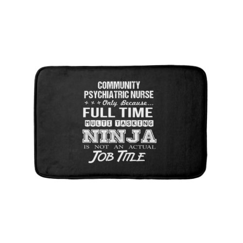 Community Psychiatric Nurse _ Multitasking Ninja   Bath Mat