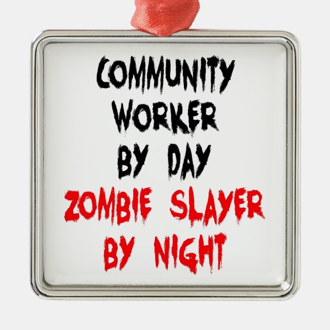 Community Worker Zombie Slayer Metal Ornament (Front)