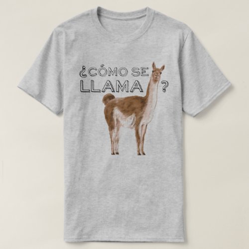 Como Se Llama Funny Animal Saying T_Shirt