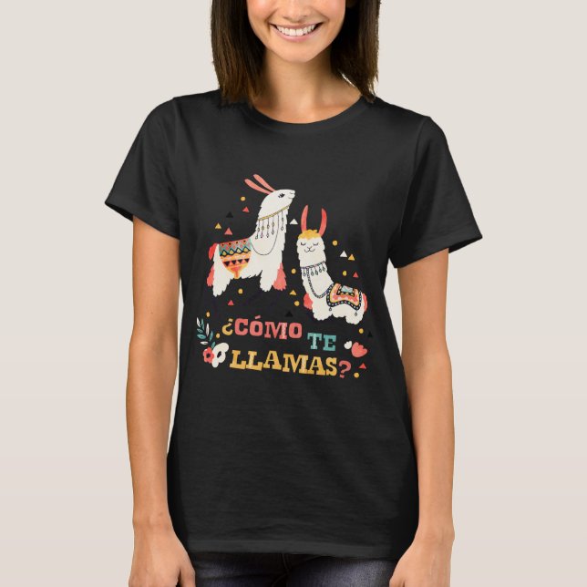 Como te Llamas. Funny Spanish Word Humor. T-Shirt (Front)