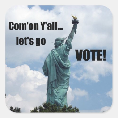 Comon YallLets go VOTE Square Sticker