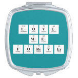 love
 me
 forever  Compact Mirror