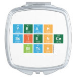 yeah
 science
  bitch  Compact Mirror