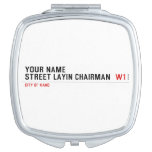 Your Name Street Layin chairman   Compact Mirror