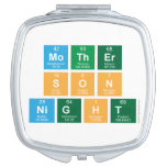 Mother
 Son
 Night  Compact Mirror