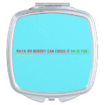 RAYA RD:NOBODY CAN CROSS IT  Compact Mirror