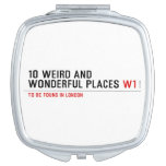 10 Weird and wonderful places  Compact Mirror