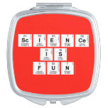 Science
 is 
 fun  Compact Mirror
