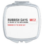 RUBBISH GAYS   Compact Mirror